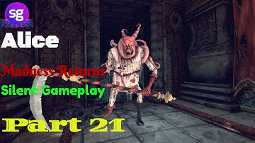 Alice: Madness Returns  Silent Gameplay Part   21