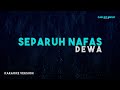 Dewa – Separuh Nafas (Karaoke Version)