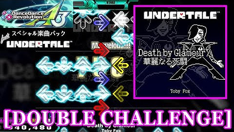 【DDR A3(GP)】 Death by Glamour / Toby Fox [DOUBLE CHALLENGE] 譜面確認+Clap