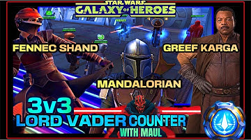 [3v3] LORD VADER + MAUL COUNTER w/FENNEC/GREEF/MANDALORIAN - SWGOH/GAC