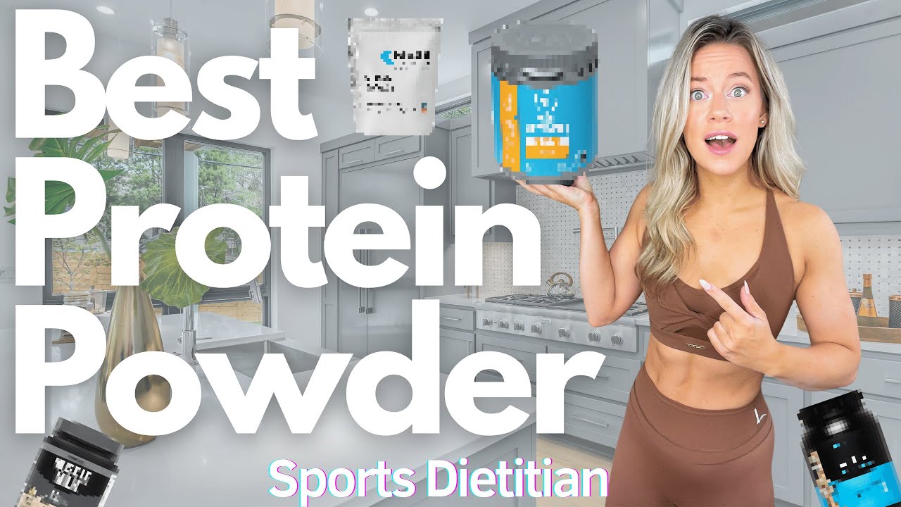 The BEST Whey Protein Powder Dietitian Explains what to look for