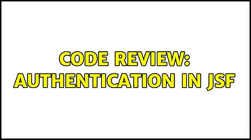 Code Review: Authentication in JSF
