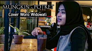 MUNGKIN - POTRET ( Cover by Woro Widowati )