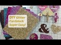 DIY - How to Make Glitter Cardstock - Super Easy and Quick!