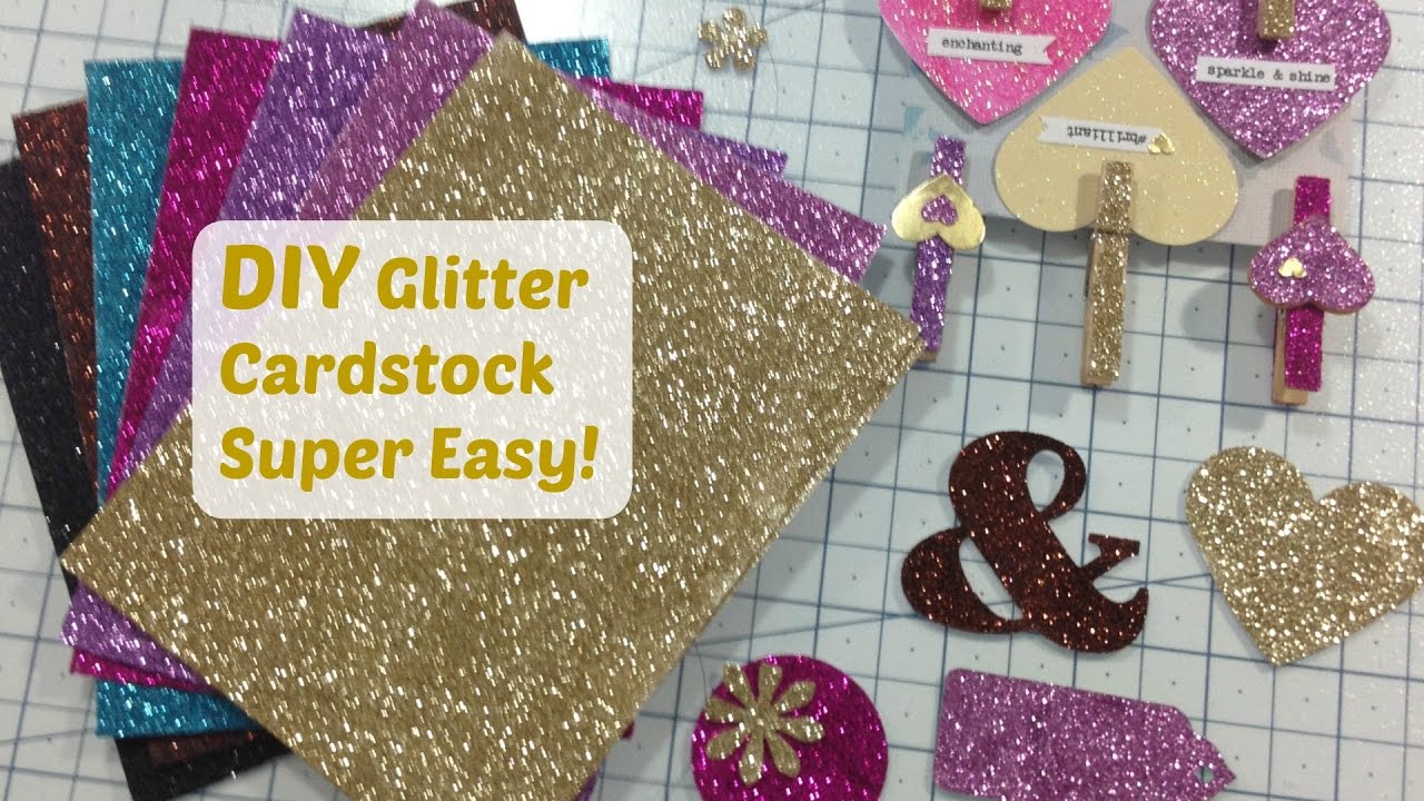 diy-how-to-make-glitter-cardstock-super-easy-and-quick-youtube