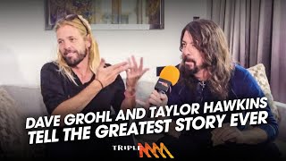 Video thumbnail of "Dave Grohl And Taylor Hawkins Tell The Greatest Story Ever | Triple M"