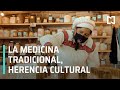 La medicina tradicional mexicana - Expreso de la Mañana