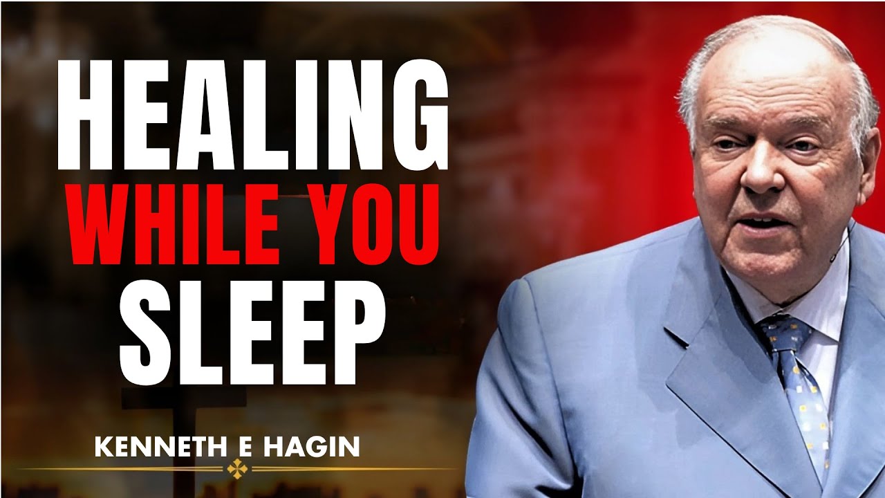 "HEALING WHILE YOU SLEEP | Receive Divine Healing Tonight || Powerful Kenneth E Hagin Message"