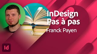 InDesign Pas à pas avec Franck Payen | Adobe France