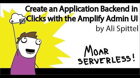 Create an Application Backend in Clicks with the Amplify Admin UI by Ali Spittel