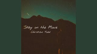 Stay on the Move
