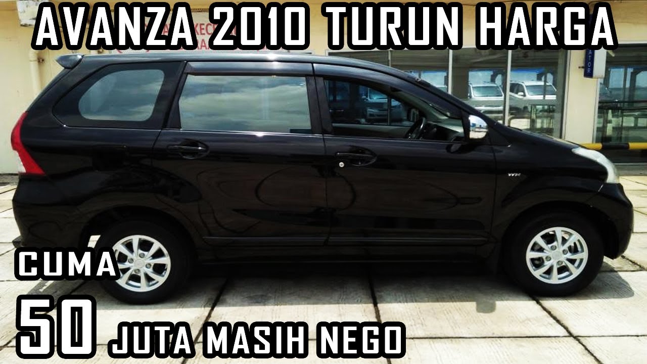 HARGA MOBIL TOYOTA AVANZA BEKAS MULAI 50 JUTA TAHUN 2010 2012 YouTube