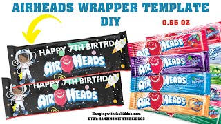 DIY Custom Party Favors | Air head Template | Airhead Candy Wrapper Template Measurements & Assemble