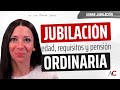 Jubilación Ordinaria: Edad, requisitos y cuantía