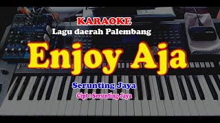 Lagu Daerah  Palembang - ENJOY AJA - KARAOKE