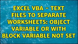 Celebrity Excel VBA - text files to separate worksheets: Object variable or with block variable not set Net Worth