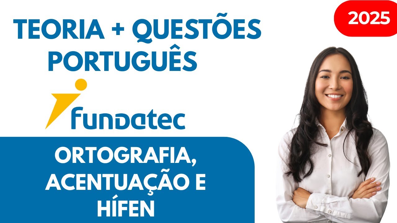 Ortografia, acentuação e hífen FUNDATEC - Teoria e Resolução de Questões de Português 2025