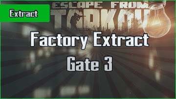 Gate 3 Extract - Factory - PMC and Scav - Escape From Tarkov EFT Exfil Guide for Beginners