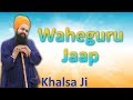 Waheguru jaap by khalsa ji