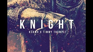 KSHMR & Timmy Trumpet - ID (Knight)