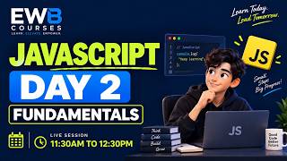 JavaScript Day 2 🚀 | JavaScript Fundamentals & Practical Concepts | EWB Edu Tech