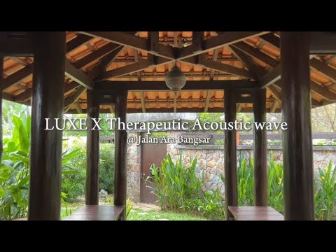 LUXE X Therapeutic Acoustic Wave Jalan Ara Bangsar