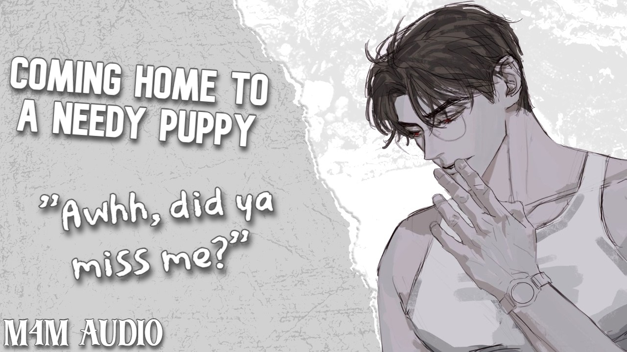 [M4M] Boyfriend comes home to spoil his puppy [Puppy listener] [Romance] [Fluff]