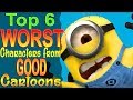 Top 6 Worst Characters from Good Cartoons