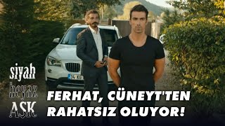 Ferhat, Cüneyt'ten Rahatsız Oluyor! - Siyah Beyaz Aşk 1.Bölüm