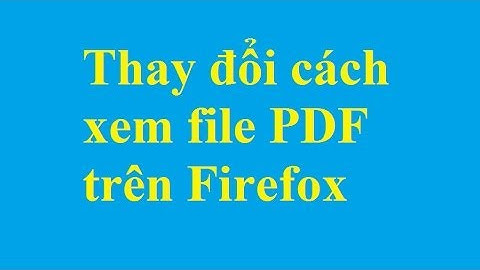 Thay đổi cách xem file PDF trên Firefox - Taimienphi.vn