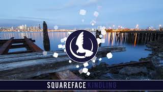 Downtempo | Squareface - Kindling