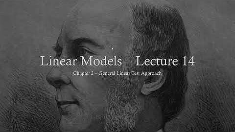Linear Models - Lecture 14 - General Linear Test Approach