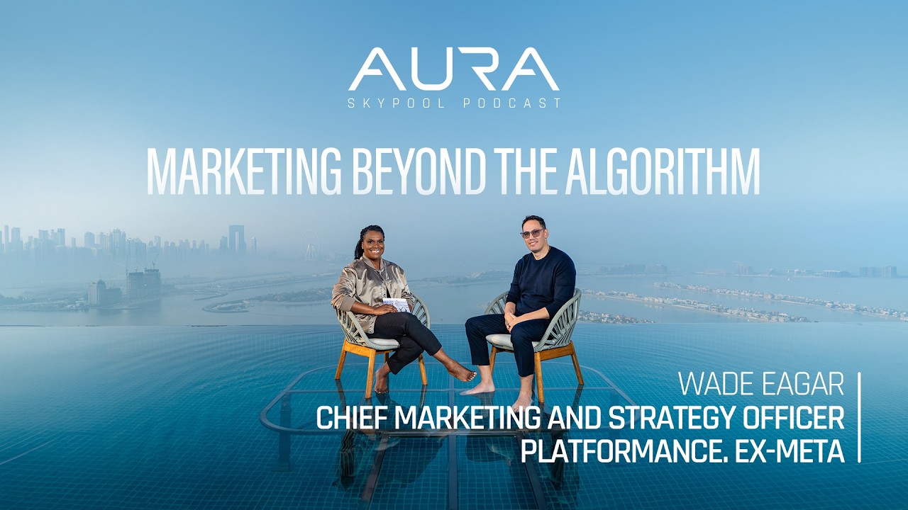 S5 | Ep.2: Marketing Beyond The Algorithm | Wade Eagar | AURA Skypool Podcast