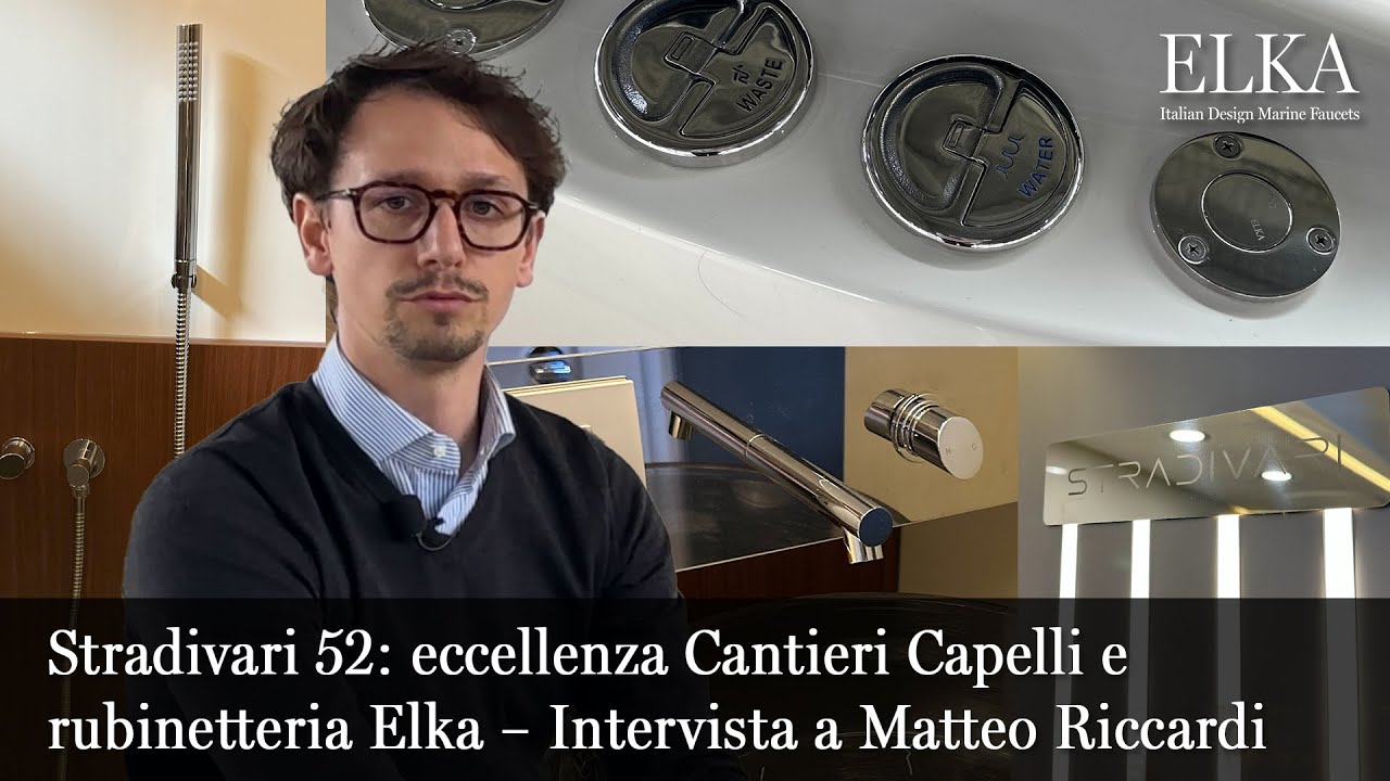 Stradivari 52: eccellenza Cantieri Capelli e rubinetteria Elka – intervista a Matteo Riccardi