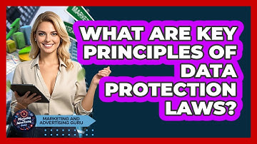 What Are Key Principles Of Data Protection Laws?