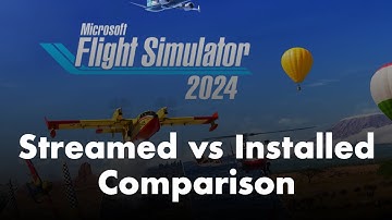Microsoft Flight Simulator 2024 | Streamed vs Installed Performance Test!