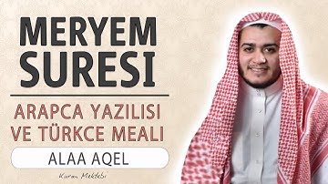 Meryem suresi anlamı dinle Alaa Aqel (Meryem suresi arapça yazılışı okunuşu ve meali)