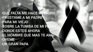 Canciones tristes  para un Padre fallecido🕊️😭💔