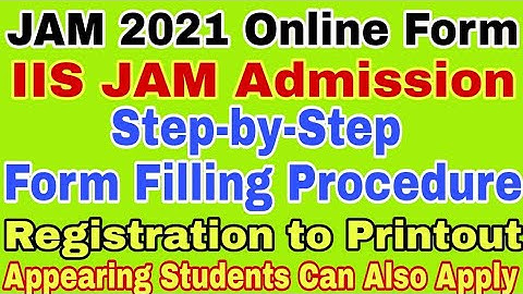 JAM 2021 Online Admission Form Filling Procedure Step-by-Step / IISc JAM  2021 Form | Be a Champ
