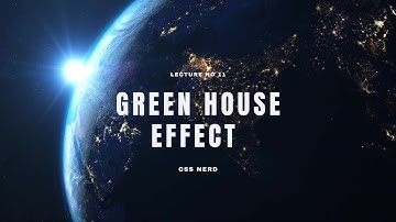 GSA FOR CSS EXAMS - LECTURE 11 - ENVIRONMENTAL SCIENCE - ATMOSPHERIC POLLUTION - GREENHOUSE EFFECTS