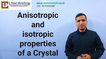 Anisotropic and isotropic properties of a Crystal