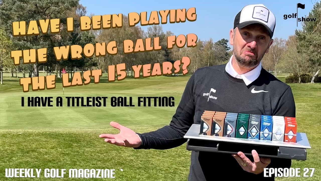 Golf Show Episode 27 Have I played the WRONG golf ball for years? I