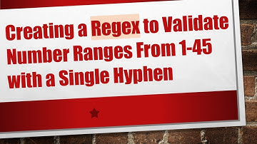 Creating a Regex to Validate Number Ranges From 1-45 with a Single Hyphen