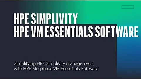 Simplifying HPE SimpliVity management with HPE Morpheus VM Essentials Software