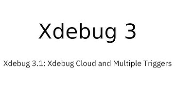 Xdebug 3.1: Xdebug Cloud and Multiple Triggers