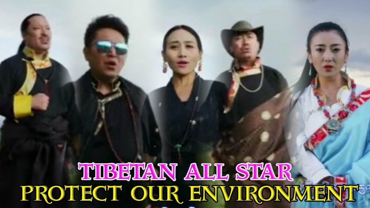 TIBETAN FAMOUS SINGERS - Protect Our Land - YouTube