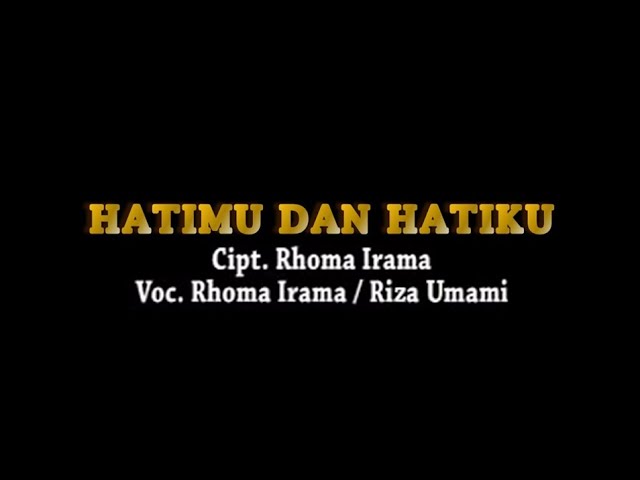 Rhoma Irama & Riza Umami - Hatimu dan Hatiku (dengan Epilog) [Steteo | Official Music Video] class=