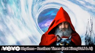 AIeXandrOS Rhythms - Restless Times ft. XiongYaLi & AI