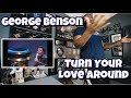 George Benson - Turn Your Love Around | REACTION