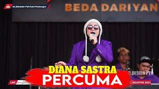 PERCUMA - DIANA SASTRA || LIVE DS. BABADAN PAIT KEC. SIWALAN BARU PEKALONGAN || DIAN PRIMA 2023